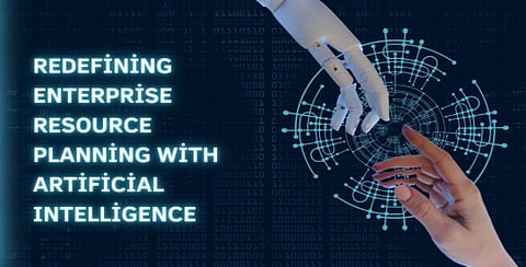 Redefining Enterprise Resource Planning with Artificial Intelligence 