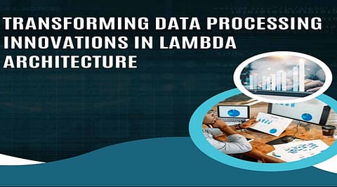 Transforming Data Processing: Innovations with Lambda Architecture