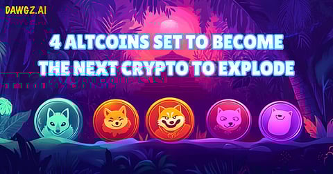 Last Chance Alert: Dawgz AI & 4 Altcoins Set To Become The Next Crypto To Explode