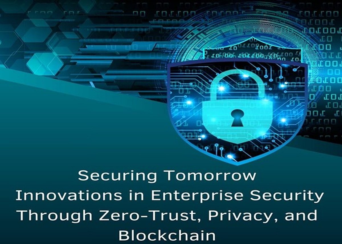 Securing Environment Innovation Securing Tomorrow: Innovations in Enterprise Security Through Zero ...