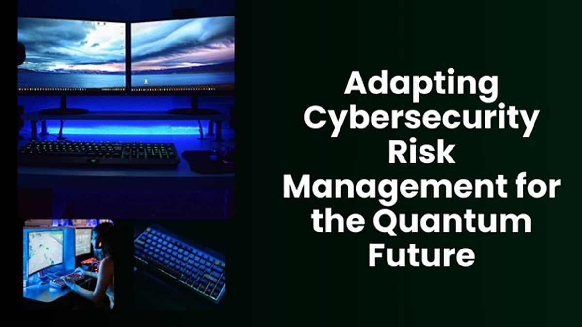 Adapting Cybersecurity Risk Management for the Quantum Future