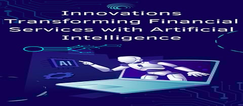 Innovations Transforming Financial Services with Artificial Intelligence