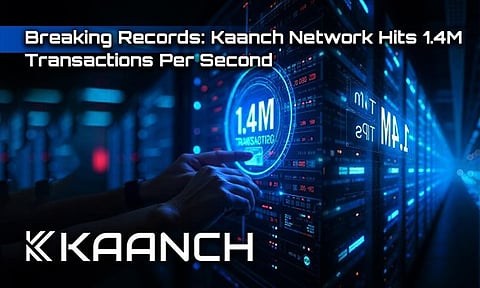 Breaking Records: Kaanch Network Hits 1.4M Transactions Per Second
