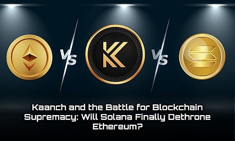 Forget Ethereum & Solana—Kaanch Network is Redefining Blockchain Dominance!