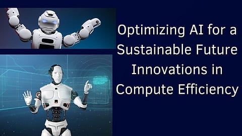 Optimizing AI for a Sustainable Future: Innovations in Compute Efficiency