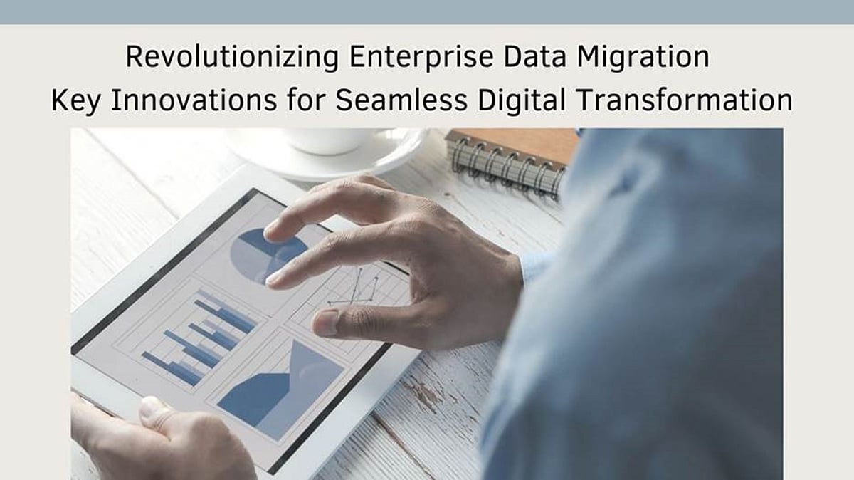 Revolutionizing Enterprise Data Migration: Key Innovations for Seamless ...