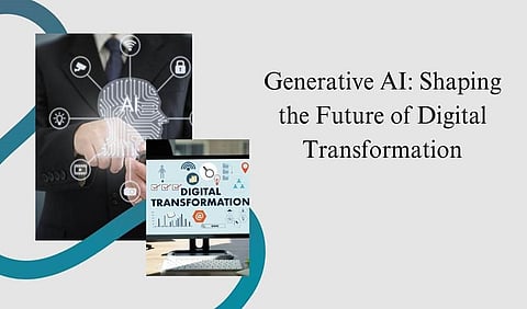 Generative AI: Shaping the Future of Digital Transformation