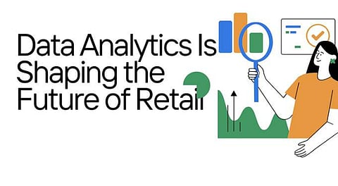 Data Analytics Is Shaping the Future of Retail