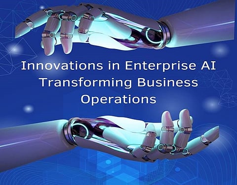Innovations in Enterprise AI: Transforming Business Operations