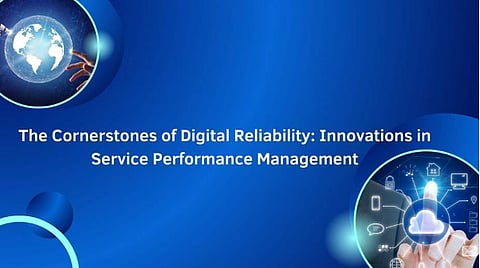 The Cornerstones of Digital Reliability: Innovations in Service Performance Management