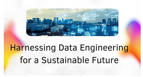 Harnessing Data Engineering for a Sustainable Future