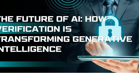 The Future of AI: How AI based verification is Transforming Generative ...