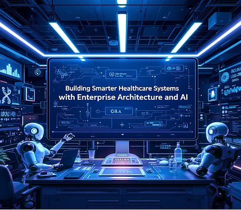 Building Smarter Healthcare Systems with Enterprise Architecture and AI
