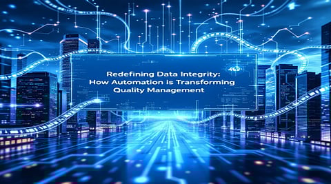 Redefining Data Integrity: How Automation is Transforming Quality Management