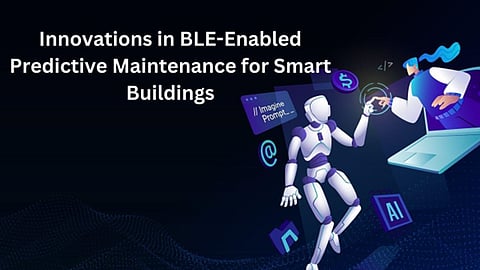 Innovations in BLE-Enabled Predictive Maintenance for Smart Buildings 
