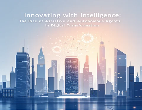 Innovating with Intelligence: The Rise of Assistive and Autonomous Agents in Digital Transformation