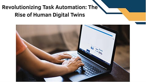 Revolutionizing Task Automation: The Rise of Human Digital Twins 

