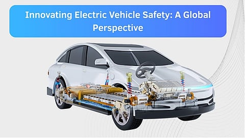 Innovating Electric Vehicle Safety: A Global Perspective 