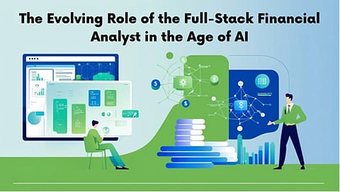 The Evolving Role of the Full-Stack Financial Analyst in the Age of AI 