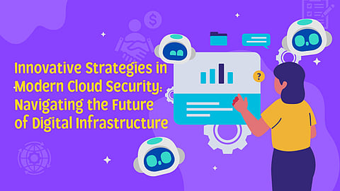 Innovative Strategies in Modern Cloud Security