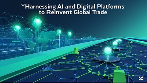 Harnessing AI and Digital Platforms to Reinvent Global Trade 
