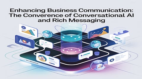 Enhancing Business Communication: The Convergence of Conversational AI and Rich Messaging 