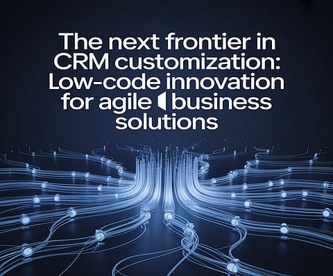 The Next Frontier in CRM Customization