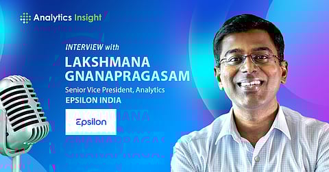 Power of AI in Ad Tech and MarTech: Expert Insights from Lakshmana Gnanapragasam, Epsilon India