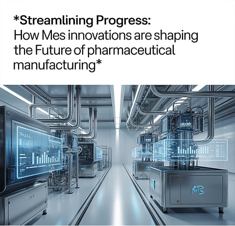 Streamlining Progress: How MES Innovations Are Shaping the Future of Pharmaceutical Manufacturing 
