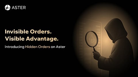 Aster launches Hidden Orders: Invisible orders, visible advantage