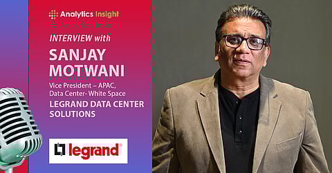 Inside India’s Data Surge: LEGRAND’s Sanjay Motwani on Building the Digital Infrastructure Future