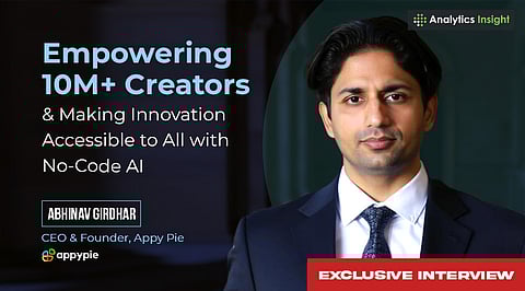 Exclusive Interview: ‘The future belongs to no-codes with deep AI integration,' Abhinav Girdhar, CEO & Founder, Appy Pie