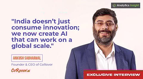 From Mahakumbh to Metaverse, Taking AI beyond Internet Connectivity: Inside Ankush Sabharwal’s (Founder & CEO, CoRover) AI Revolution