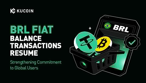 KuCoin Resumes BRL Fiat Balance Transactions