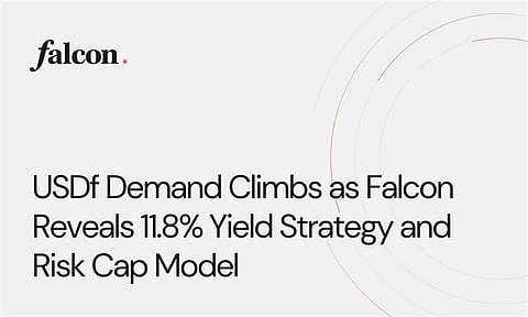 USDf Demand Climbs as Falcon Reveals 11.8% Yield Strategy and Risk Cap Model