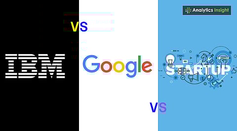 IBM vs. Google vs. Startups