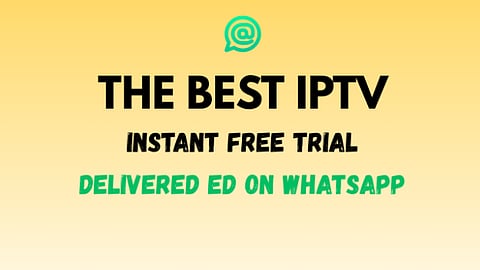 Best IPTV Free Trial – Instant Delivery via WhatsApp