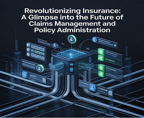 Revolutionizing Insurance: A Glimpse into the Future of Claims Management and Policy Administration 

