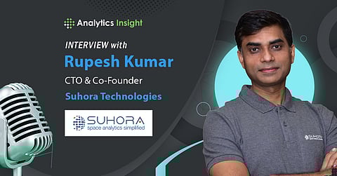 From Defense to Disaster Response: Suhora Technologies' Rupesh Kumar on AI-Powered Space Solutions