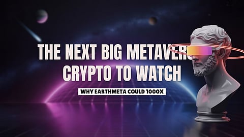 The Next Big Metaverse Crypto to Watch for 2026: EarthMeta

