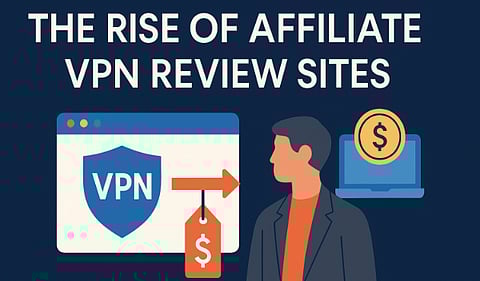 The Truth Behind VPN Reviews: Most Sites Are Not Independent