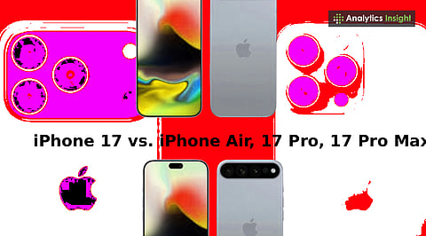 iPhone 17 vs. iPhone Air, 17 Pro, 17 Pro Max: Check the Difference