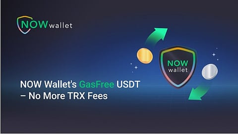 NOW Wallet Offers GasFree