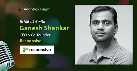 SRM as a Strategic Growth Driver: Responsive CEO Ganesh Shankar on Smarter Business Responses