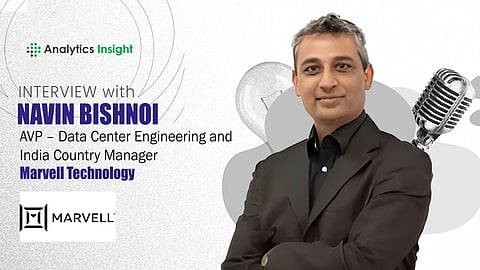 Powering the AI and 5G Era: Expert Insights from Navin Bishnoi of Marvell Technology