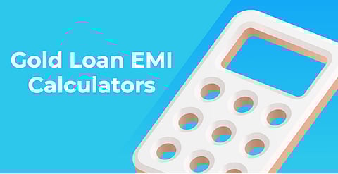 Gold Loan EMI Calculators