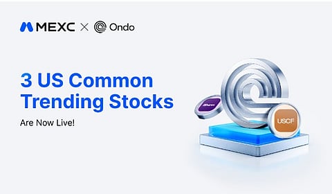 MEXC Lists Eighteenth Batch of Ondo Tokenized Stock Trading Pairs on Spot Market