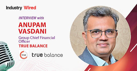 Why Governance and Compliance Must Come Before Scale in Fintech: True Balance CFO Anupam Vasdani Explains 