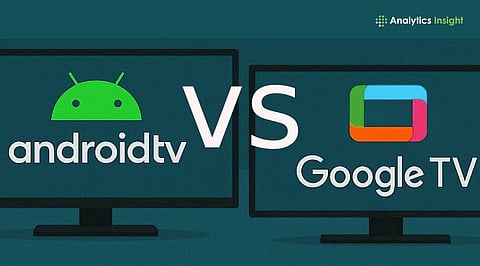 Android TV vs Google TV Review: Which Smart TV Platform is Worth Buying? 