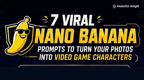 Turn Yourself into a Video Game Character with These 7 Nano Banana Prompts